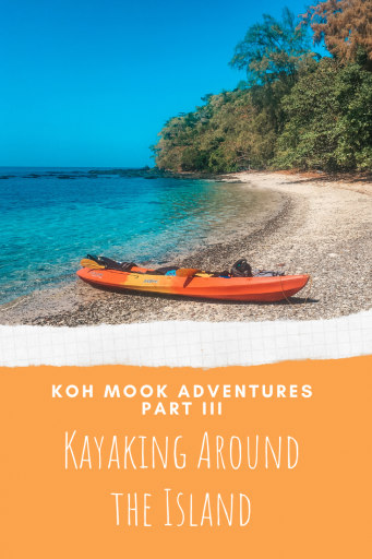 Koh Mook Adventures Part III - Kayaking Around the Island